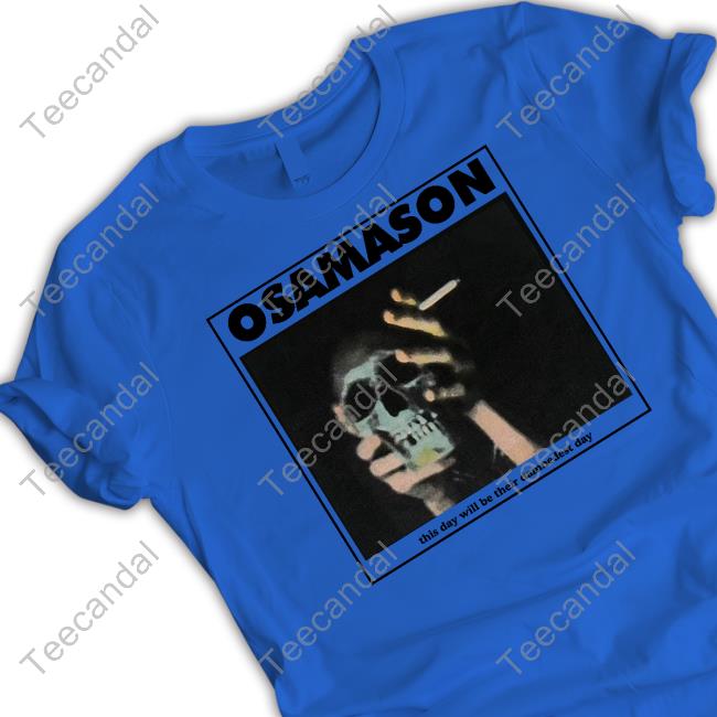 Official Osamason Skulls And Cigarettes T Shirt Osamason Skulls And Cigarettes Shirt
