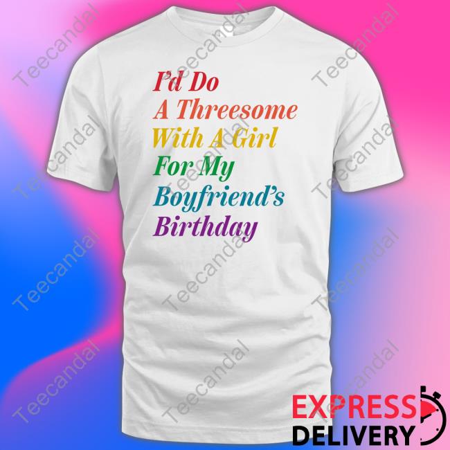 The Onion I'd Do A Threesome With A Girl For My Boyfriend's Birthday Sweatshirt