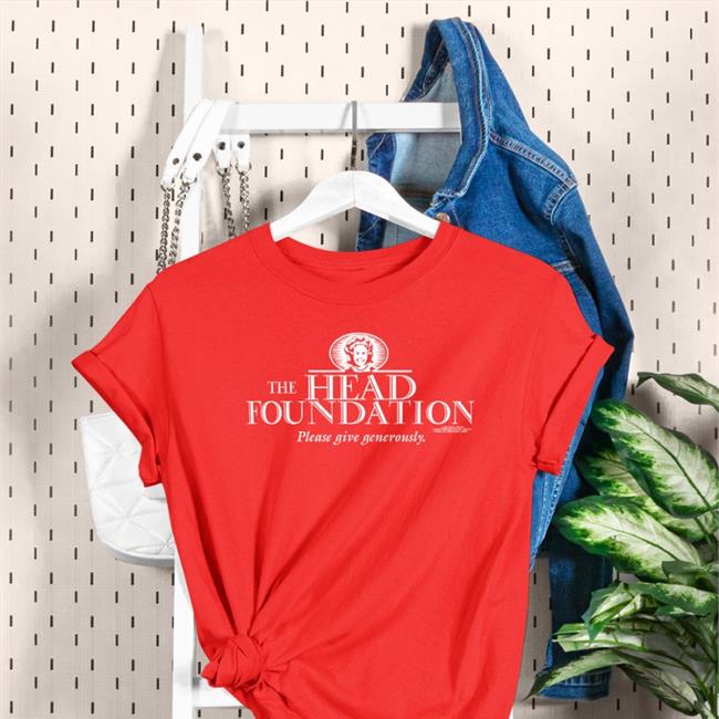 Shirts That Go Hard The Head Foundation Please Give Generously T Shirt Shirtsthatgohard Store