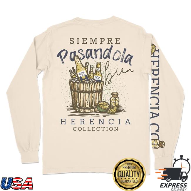 Official Herencia Clothing Merch Siempre Pasandola Bien Men's Long Sleeve Tees HerenciaClothing