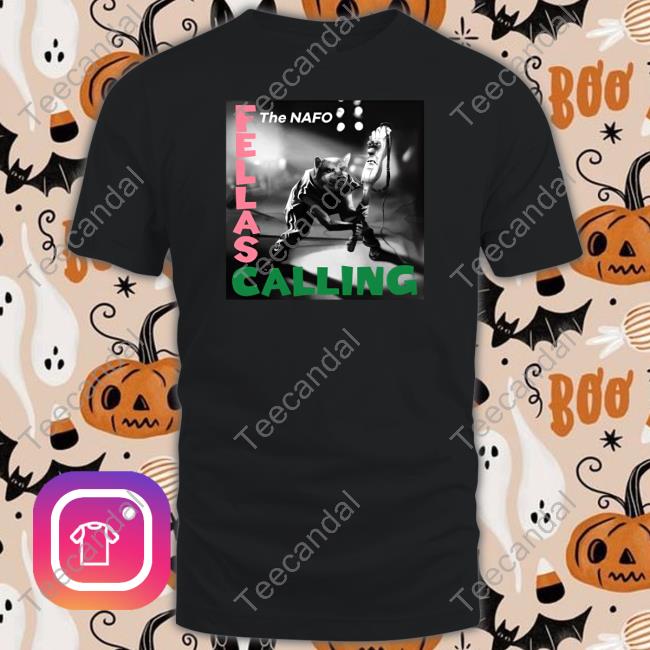 The Nafo Fellas Calling Tee Shirt