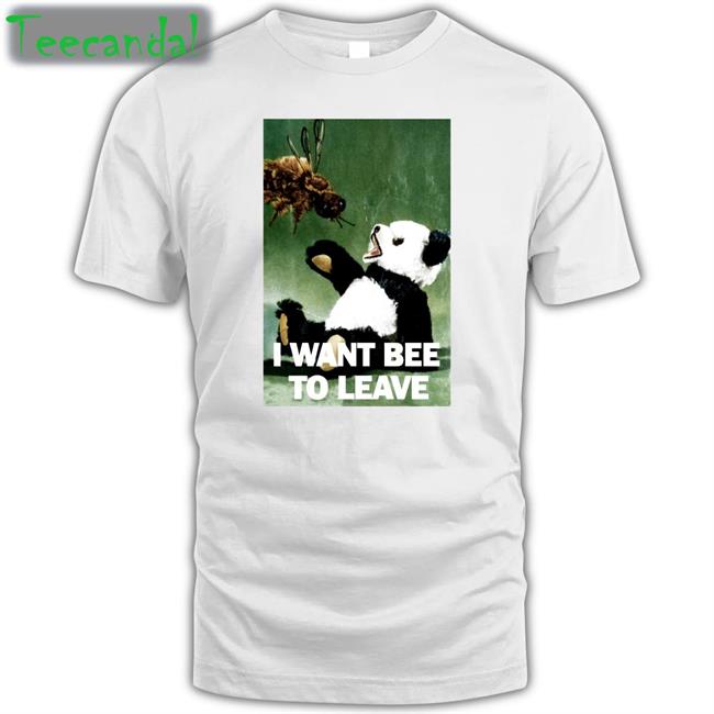 I Want Bee To Leave Hoodie Sweatshirt