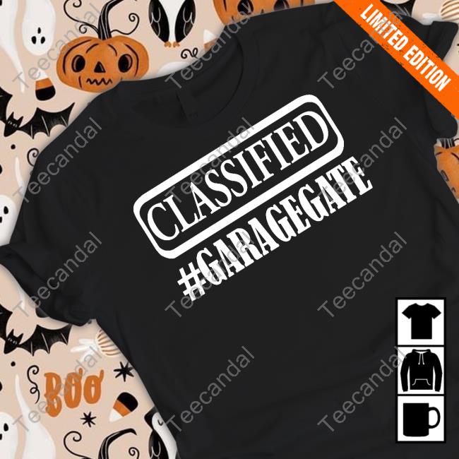 Classified Garagegate Shirt Hoodie Irishpeachbackup Classified Garagegate Shirt Shirt