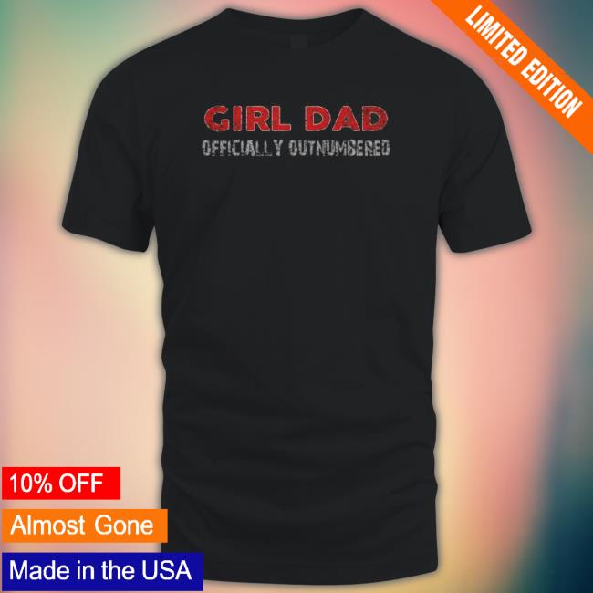 Girl Dad Officially Outnumbered Sweatshirt