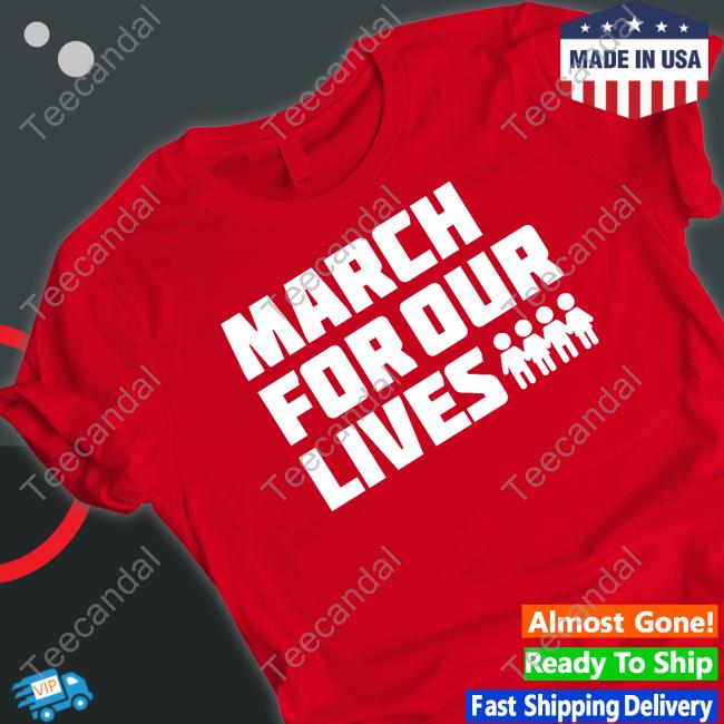 March For Our Lives Tee Shirt Breitbartnews March For Our Lives Long Sleeve Shirt