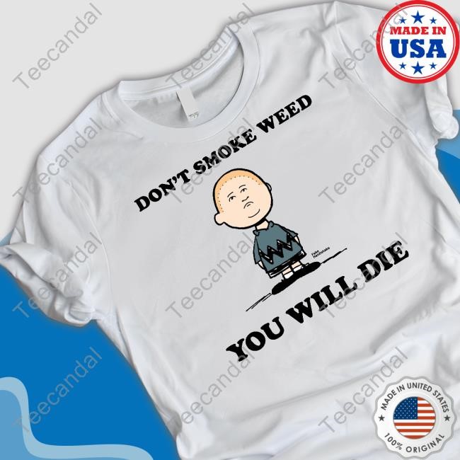Don't Smoke Weed You Will Die Sweatshirt