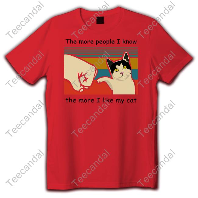 Bluezshirt Shop The More People I Know The More I Like My Cat Tee