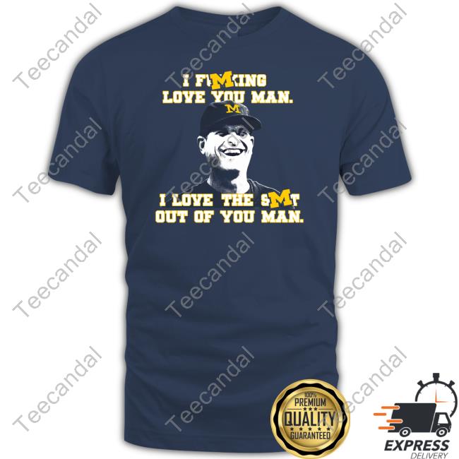 Harbaugh I Fucking Love You Man I Love The Smt Out Of You Man Hooded Sweatshirt