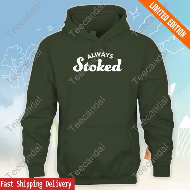 Vicmawmah Dutch Bros Always Stoked T Shirt