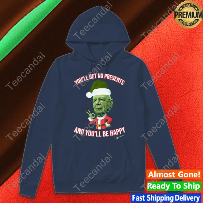 Luke Rudkowski You'll Get No Christmas Presents And You'll Be Happy Tee Shirt The Best Political Shirts Merch You'll Get No Christmas Presents And You'll Be Happy Tee Shirt