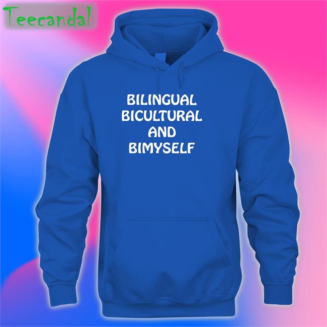 Shirts That Go Hard Bilingual Bicultural And Bimyself Shirt