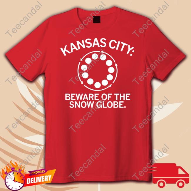 Raygunsite Merch Kansas City Beware Of The Snow Globe Shirts