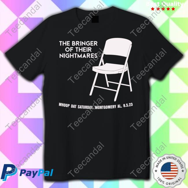 I AmThe Bringer Of Their Nightmares Whoop Dat Saturday Montgomery Al 8 5 23 Long Sleeve Tee Shirt