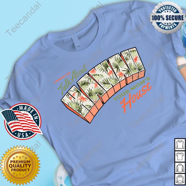 Ymhstudios Store I Want To Talk About Hawaii Your Mom's House Sweatshirt Ymhstudios I Want To Talk About Hawaii Your Mom's House Tank Top