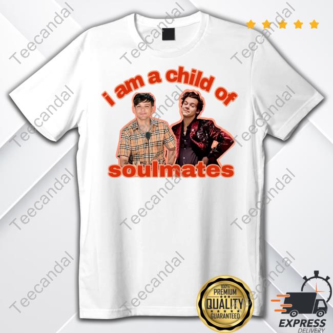 Louis Tomlinson Harry I Am A Child Of Soulmates Shirts