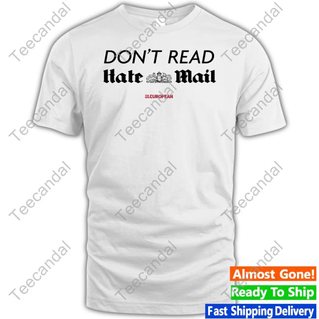 Don't Read Hate Mail T-Shirt