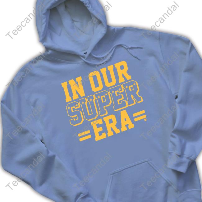 In Our Super Era Sweatshirt In Our Super Era Tee