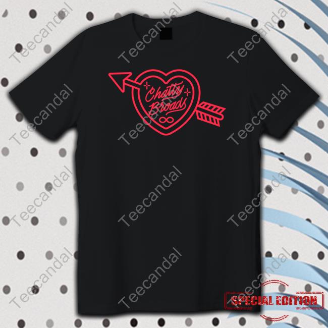 Chatty Broads Forever T Shirt