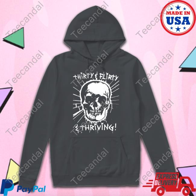 Thegoodshirts Shop Skull Thirty, Flirty And Thriving Tee Shirt