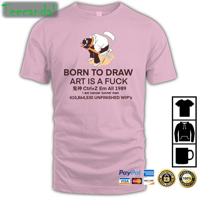 Jess Born To Draw Art Is A Fuck Shirt White