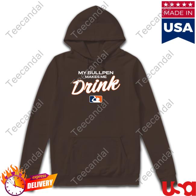 Ron Cervenka My Bullpen Makes Me Drink Tee Shirt My Bullpen Makes Me Drink Official Shirt
