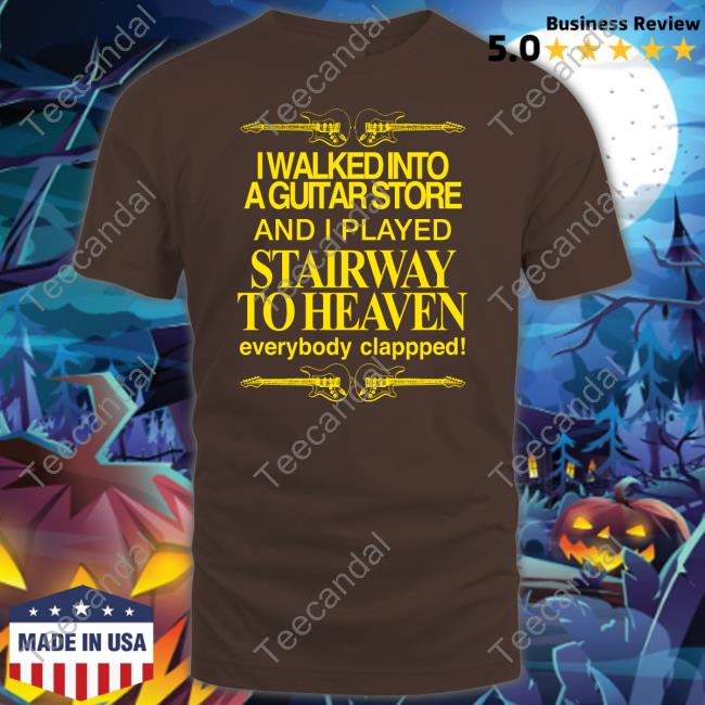 I Walked Into A Guitar Store And I Played Stairway To Heaven Sweatshirt Barelylegal Shop