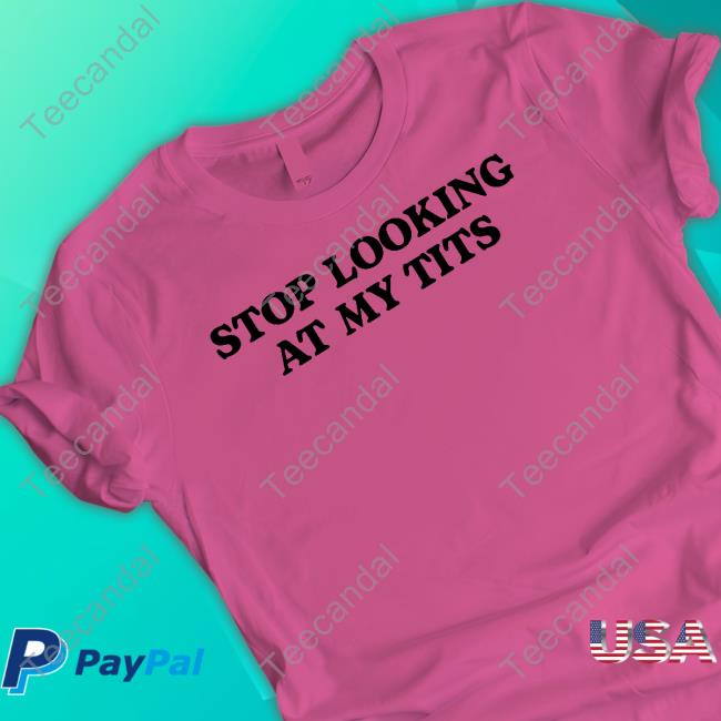 Deanna Ritter Stop Looking At My Tits Shirt