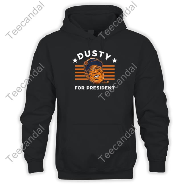 Dusty Baker For President Tee Shirt