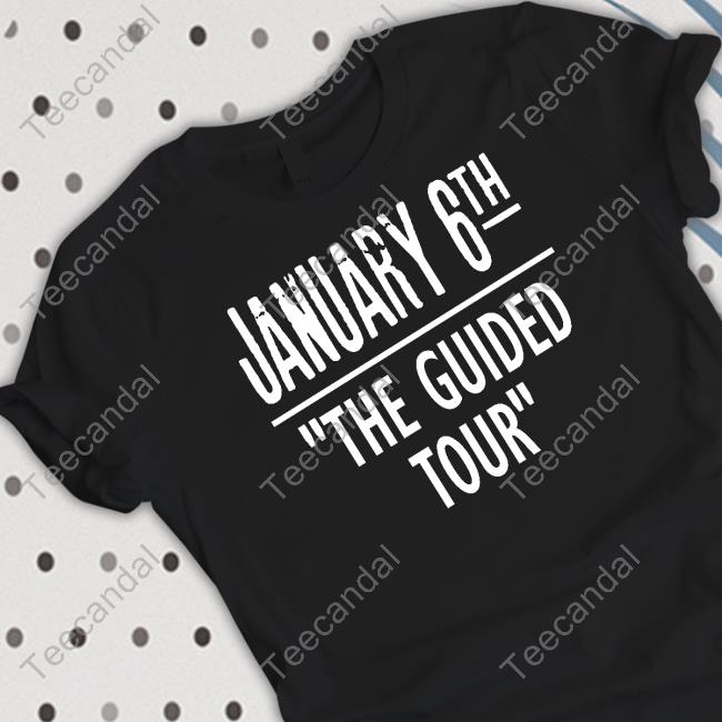 January 6Th The Guided Tour T Shirt