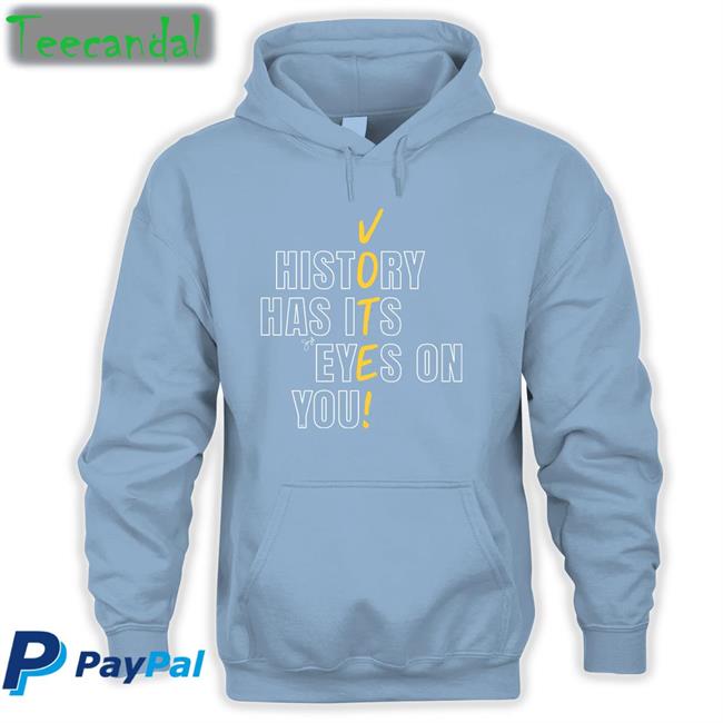 History Has Its Eyes On You Vote Long Sleeve Tee Shirt