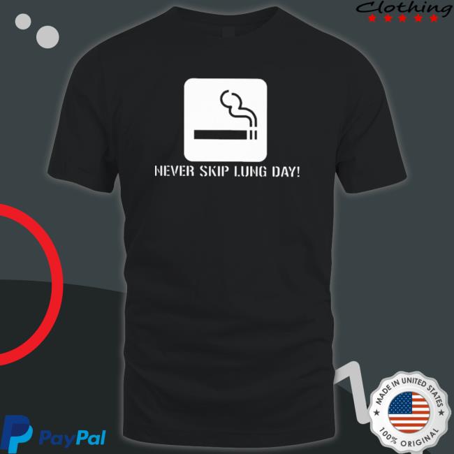 Official Never Skip Lung Day Long Sleeve Shirt Official Never Skip Lung Day shirt