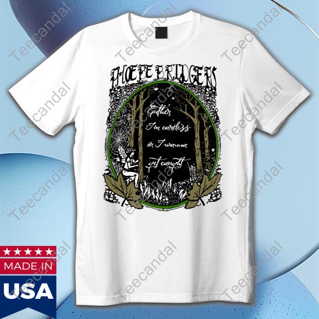 Bridgersontour Either Im Careless Or I Wanna Get Caught Long Sleeve T Shirt