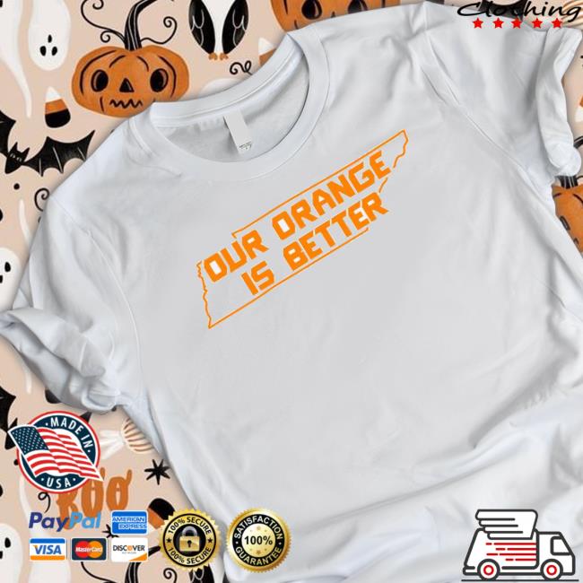 Ours Is Better Tn Shirts