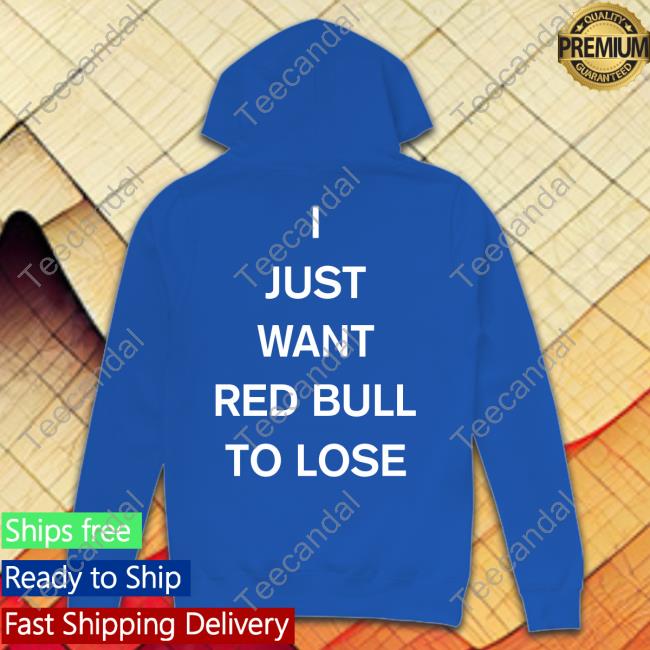 Lor I Just Want Red Bull To Lose Hoodie