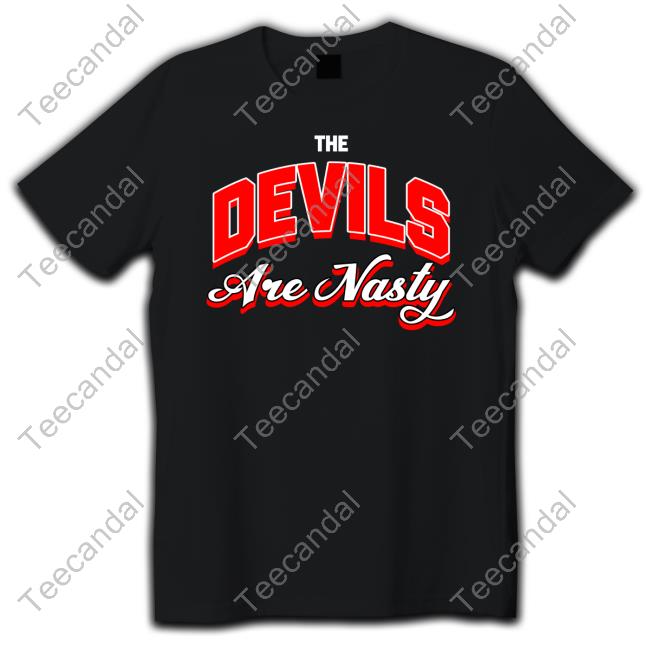 The Devils Are Nasty T Shirts Heatdaddy Merch