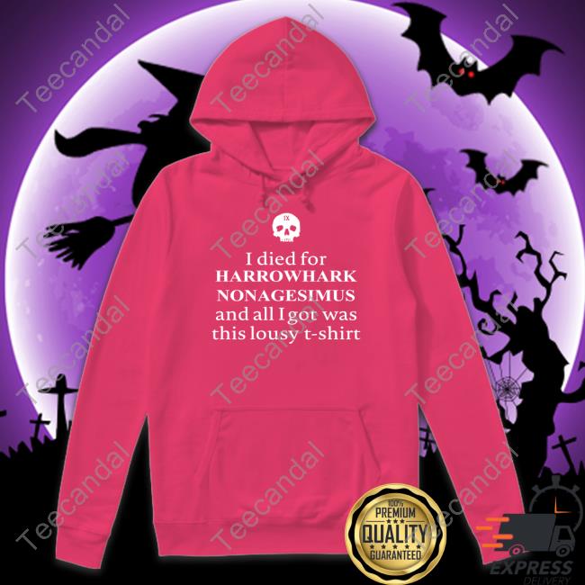 Clairemax Wearing I Died For Harrowhark Nonagesimus And All I Got Was This Lousy T Shirt Long Sleeve Tee Shirt