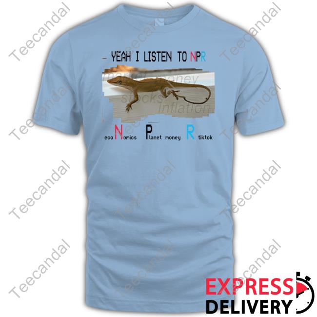 I Listen To Npr Economics Planet Money Official Shirt