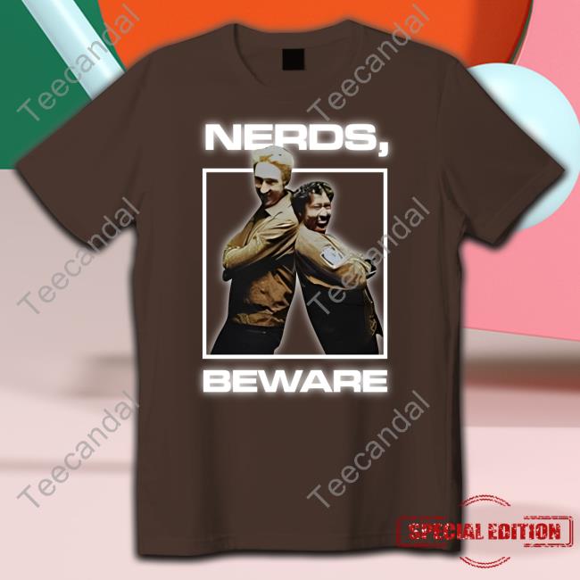 Wearewatcher Nerds Beware Shirts Nerds Beware Shirts