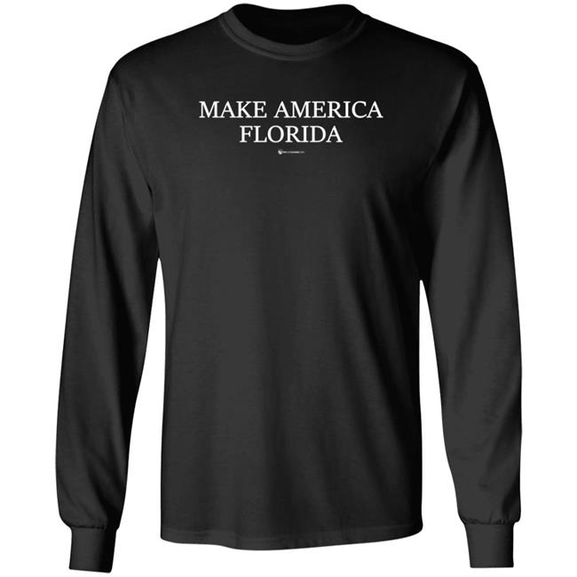 Make America Florida Long Sleeve T Shirt Wearechange Store