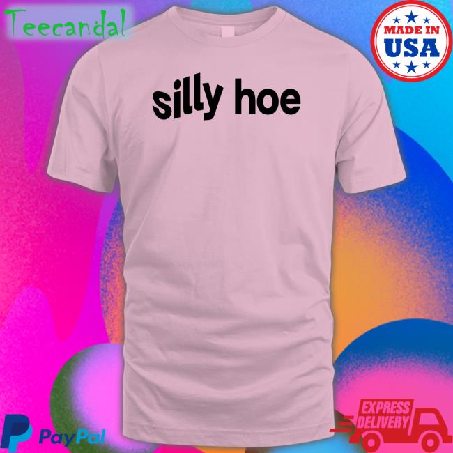 Silly Hoe Hoodie Sweatshirt