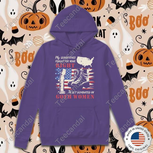 My Grandfather Fought For Your Right To Get Dominated Goth Women Hoodie Sweatshirt