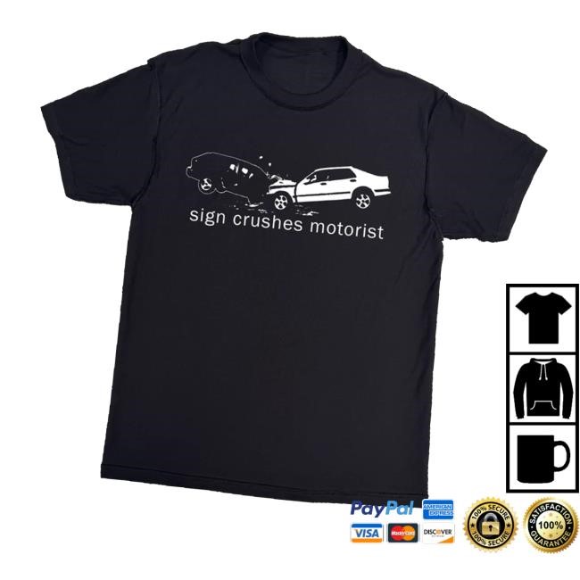 Sign Crushes Motorist Merch Sign Crushes Motorist Inside Out Hoodie Sweatshirt