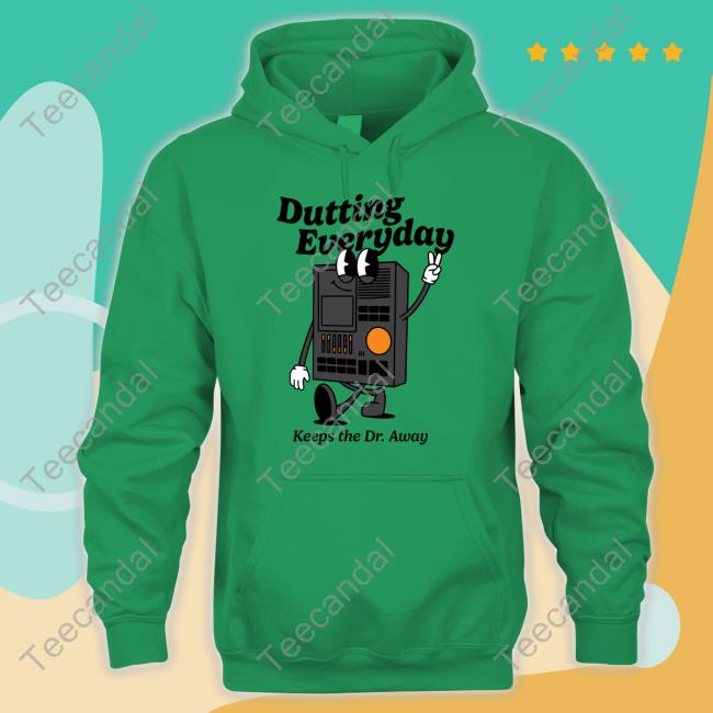 Dutting Everyday Keeps The Dr. Away Hoodie