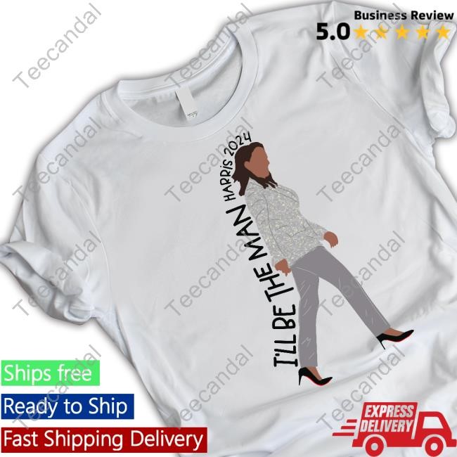 Official I'll Be The Man Kamala Harris 2024 Hoodie