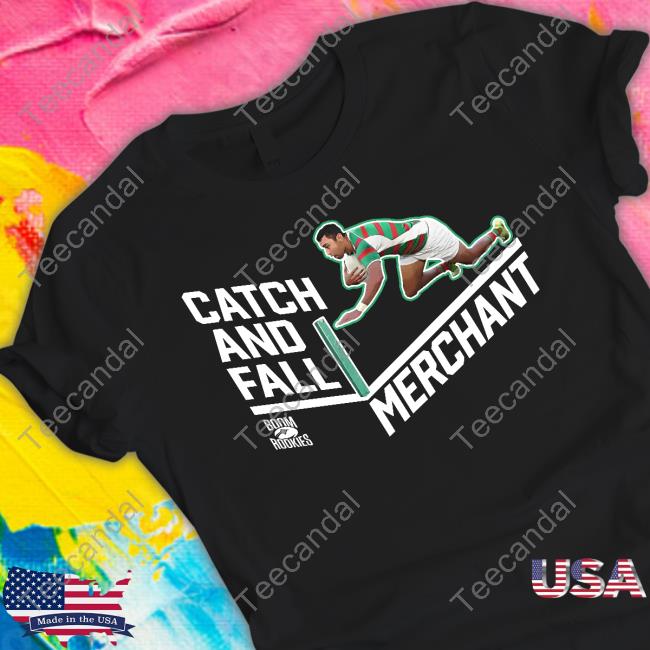 Rugby League Merch Catch And Fall Merchant Tee Shirt