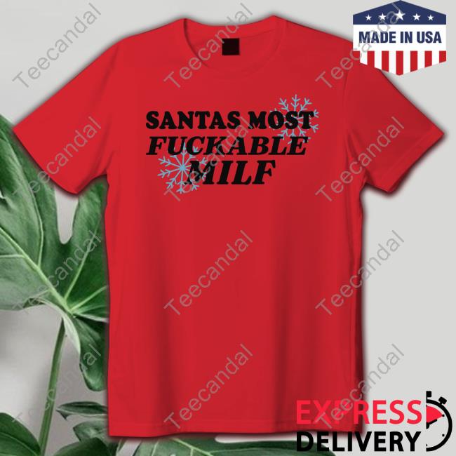 Outtapocketapparel Santas Most Fuckable Milf Shirt