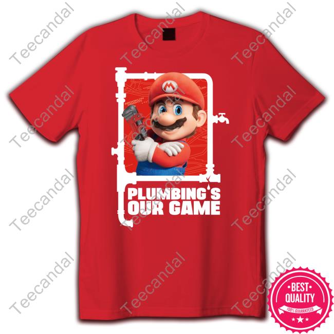 Plumbing's Our Game Funny T Shirt