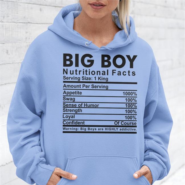 Big Boy Nutritional Facts Shirt Shirts That Go Hard