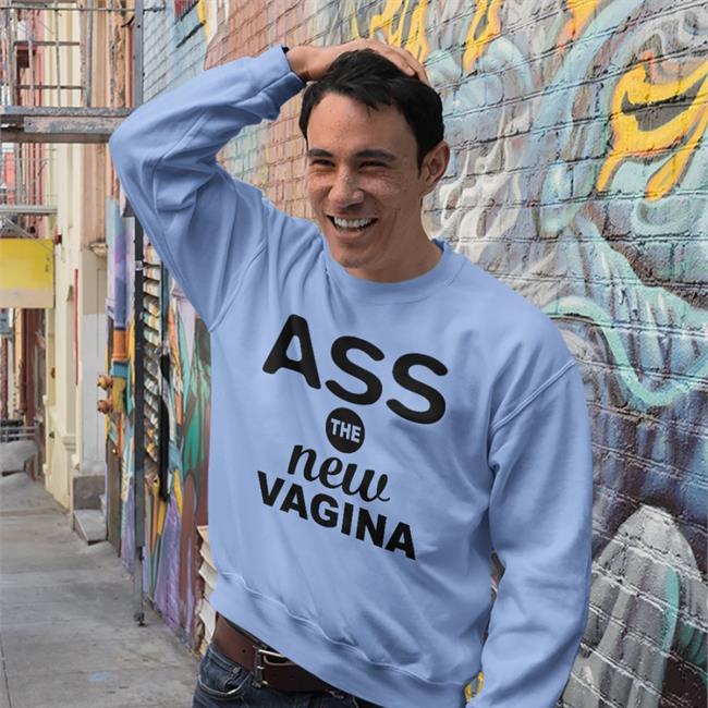 Shirtsthtgohard Ass The New Vagina Shirt