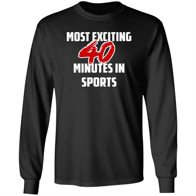 Most Exciting 40 Minutes In Sports Shirt Kal Oakes